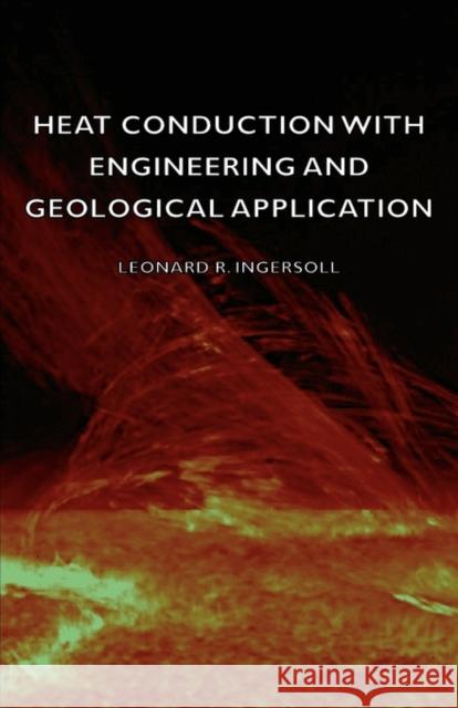 Heat Conduction - With Engineering and Geological Application Ingersoll, Leonard R. 9781406766790 Ingersoll Press
