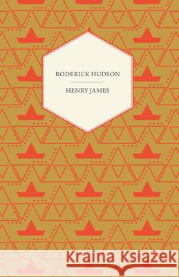 Roderick Hudson Henry James 9781406767698 Hildreth Press