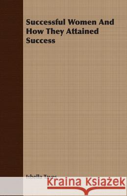 Successful Women and How They Attained Success Taves, Isbella 9781406772647