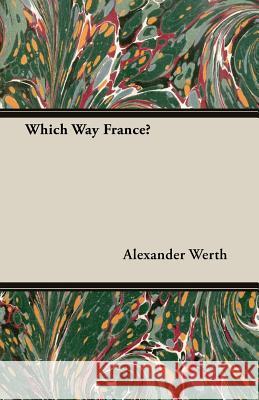 Which Way France? Alexander Werth 9781406775921