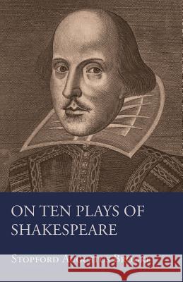 On Ten Plays of Shakespeare Brooke, Stopford Augustus 9781406779080 Frederiksen Press