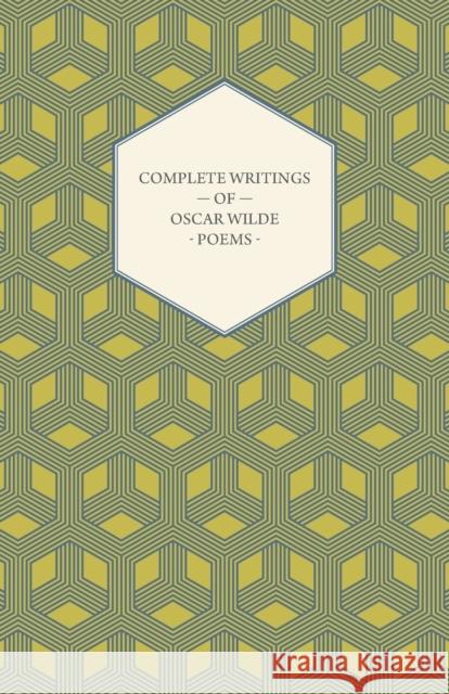 Complete Writings of Oscar Wilde - Poems Wilde, Oscar 9781406782479 Brown Press