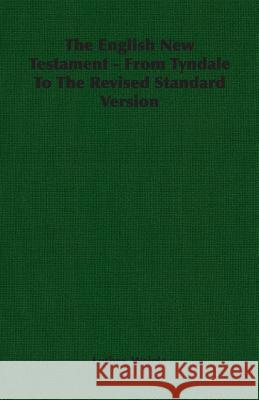 The English New Testament - From Tyndale to the Revised Standard Version Weigle, Luther 9781406788556