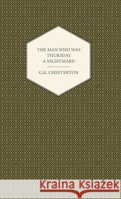 The Man Who Was Thursday - A Nightmare G. K. Chesterton 9781406789195 Pomona Press