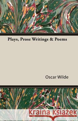 Plays, Prose Writings & Poems Oscar Wilde 9781406790153 Pomona Press