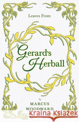 Leaves from Gerard's Herball Woodward, Marcus 9781406790382