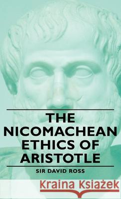 The Nicomachean Ethics of Aristotle Sir David David Ross 9781406790528 Pomona Press