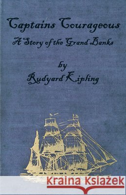 Captains Courageous - A Story of the Grand Banks Kipling, Rudyard 9781406791266
