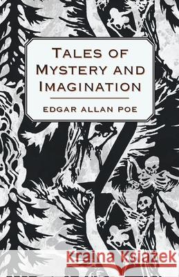 Tales of Mystery and Imagination Edgar Allan Poe 9781406791655 Pomona Press