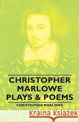 Christopher Marlowe - Plays & Poems Christopher Marlowe 9781406791716 Pomona Press