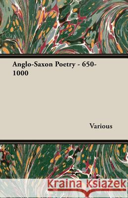 Anglo-Saxon Poetry - 650-1000 Various 9781406791921 Pomona Press