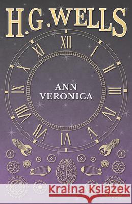 Ann Veronica - (1909) H.G., Wells 9781406792478 Read Books
