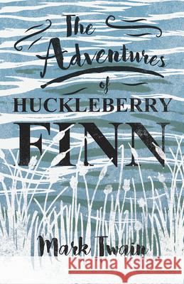 The Adventures of Huckleberry Finn Mark Twain 9781406793284