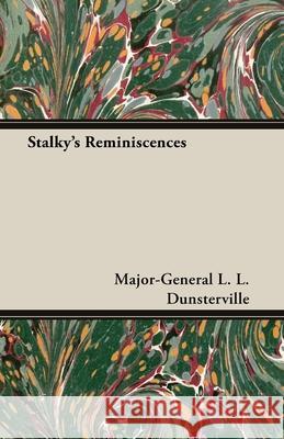 Stalky's Reminiscences Major-General L. L. Dunsterville 9781406794755