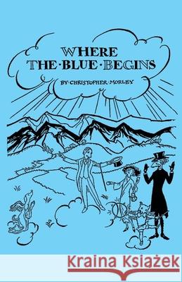 Where the Blue Begins Christopher Morley 9781406794854 Pomona Press