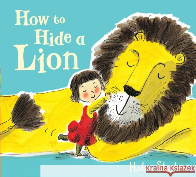 How to Hide a Lion Helen Stephens 9781407121611