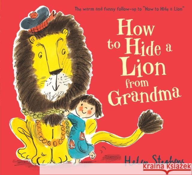 How to Hide a Lion from Grandma Helen Stephens 9781407139050