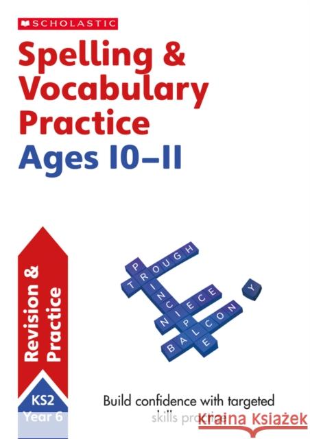 Spelling and Vocabulary Practice Ages 10-11 Shelley Welsh 9781407141923 SCHOLASTIC EDUCATIONAL
