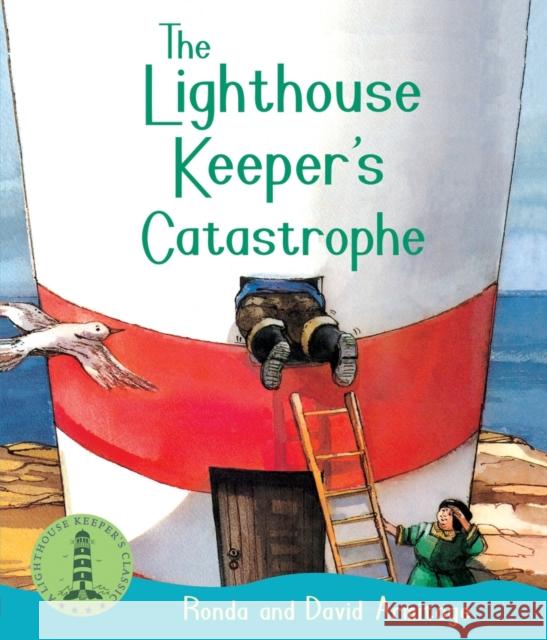 The Lighthouse Keeper's Catastrophe Ronda Armitage, David Armitage 9781407144399 Scholastic