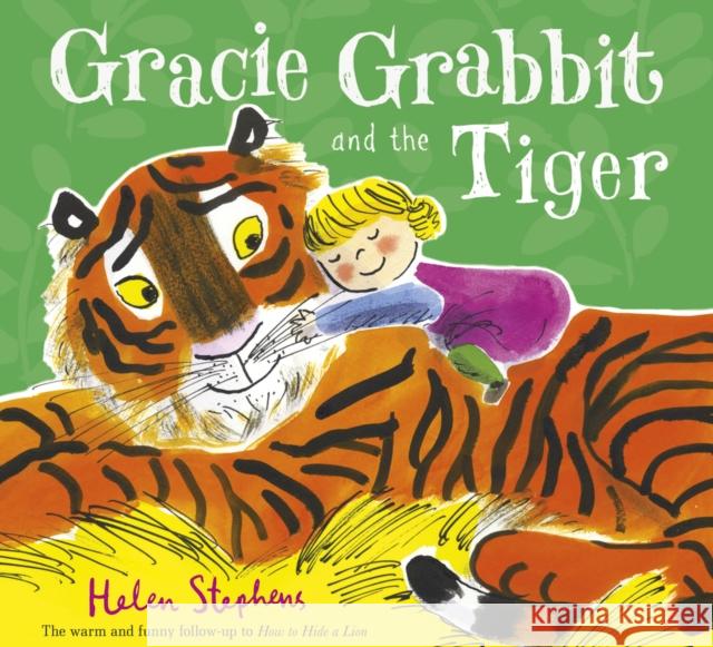 Gracie Grabbit and the Tiger Helen Stephens 9781407158044