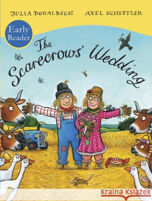 The Scarecrows' Wedding Early Reader Julia Donaldson, Axel Scheffler 9781407174570 Scholastic