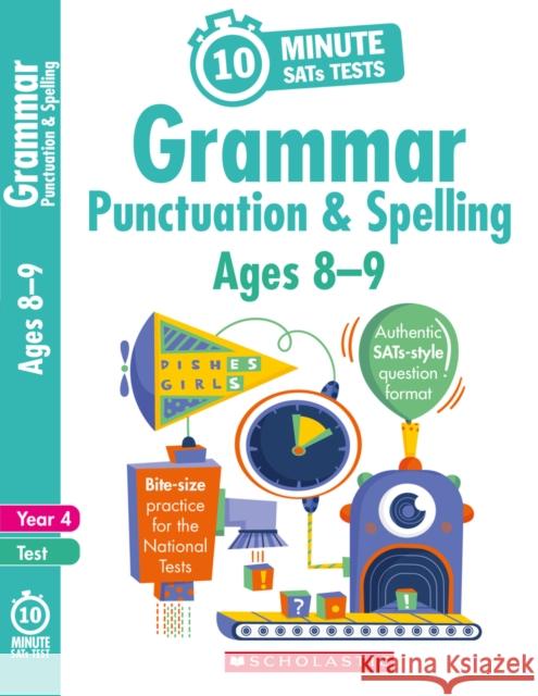 Grammar, Punctuation and Spelling - Ages 8-9 Shelley Welsh 9781407175171 Scholastic