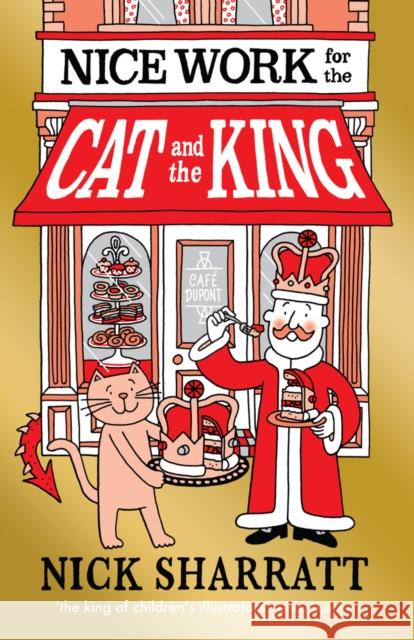 Nice Work for the Cat and the King Nick Sharratt, Nick Sharratt 9781407178882 Scholastic