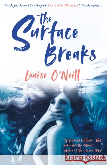 The Surface Breaks: a reimagining of The Little Mermaid Louise O'Neill Paola Escobar  9781407180410