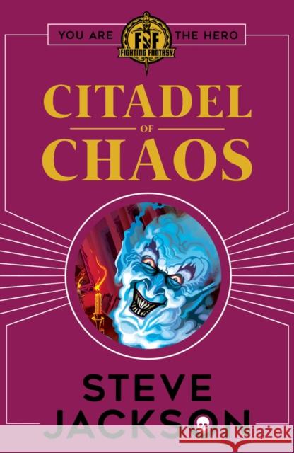 Fighting Fantasy: Citadel of Chaos Jackson, Steve 9781407181257