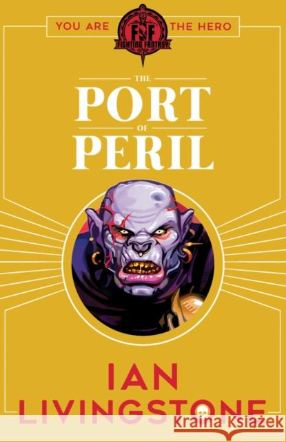 Fighting Fantasy: The Port of Peril Livingstone, Ian 9781407181295