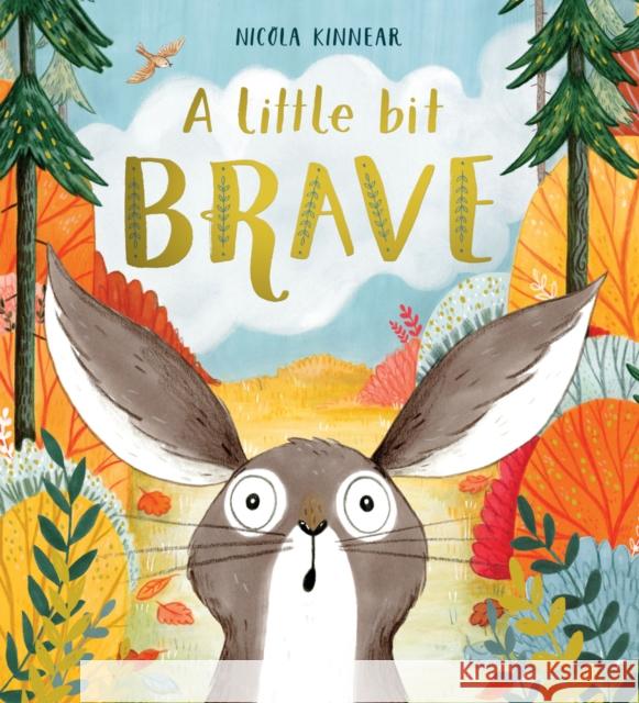 A Little Bit Brave Kinnear, Nicola 9781407181790 Scholastic