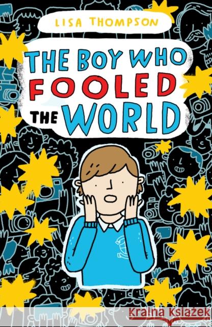 The Boy Who Fooled the World Lisa Thompson   9781407185132