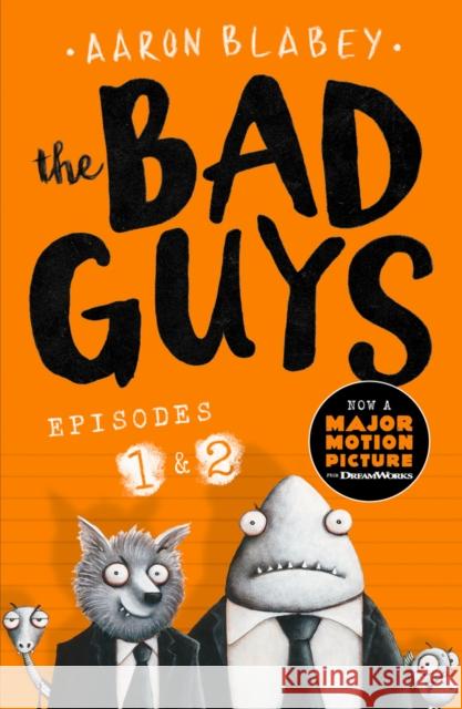 The Bad Guys:Episodes 1 and 2 Blabey, Aaron 9781407186818