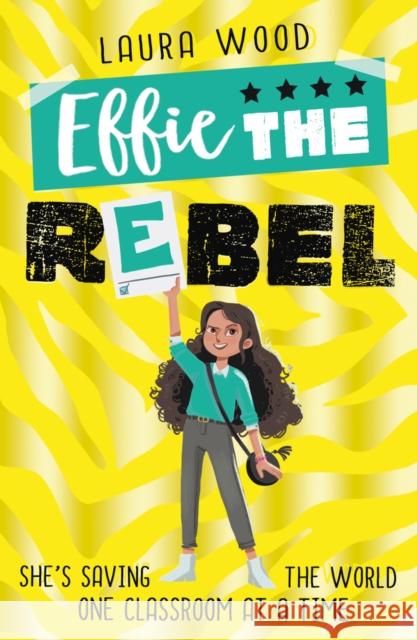 Effie the Rebel Laura Wood 9781407187730 Scholastic