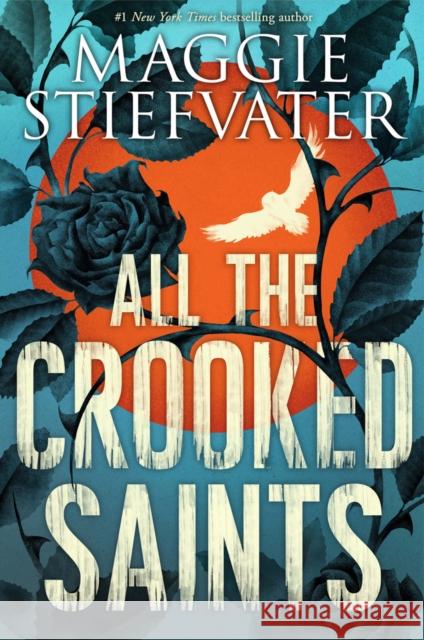 All the Crooked Saints Maggie Stiefvater 9781407188836