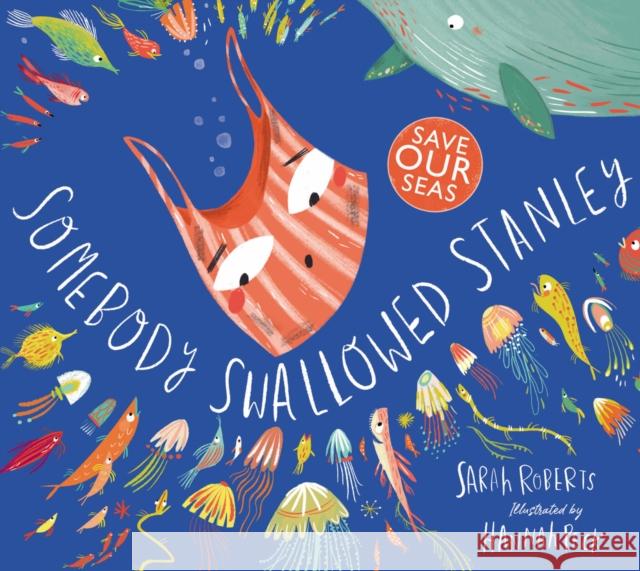 Somebody Swallowed Stanley Sarah Roberts Hannah Peck  9781407195100