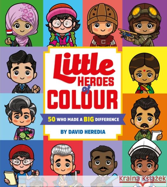 Little Heroes of Colour: 50 Who Made a BIG Difference David Heredia 9781407197012 Scholastic