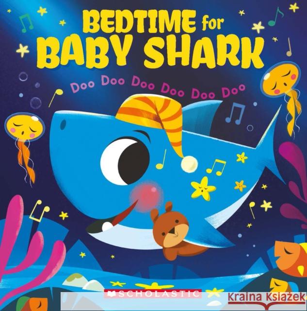 Bedtime for Baby Shark: Doo Doo Doo Doo Doo Doo John John Bajet John John Bajet  9781407197692 Scholastic