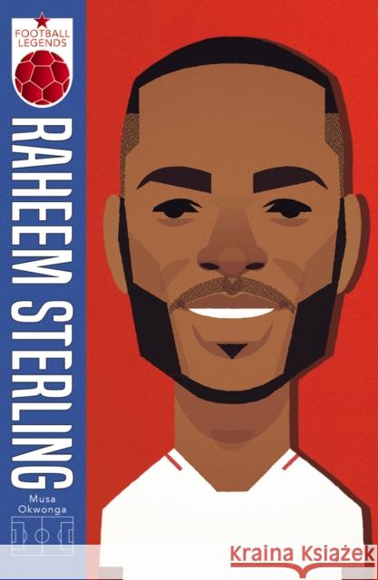 Raheem Sterling (Football Legends #1) Musa Okwonga Stanley Chow  9781407198422