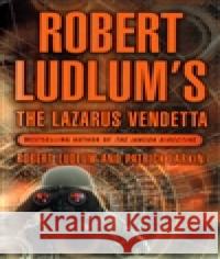 The Lazarus Vendetta /nov. vyd./ Robert Ludlum 9781407221700