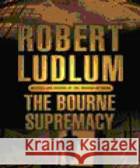 The Bourne Supremacy Robert Ludlum 9781407224350 Orion Publishing Co