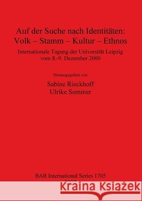 Auf der Suche nach Identitäten: Volk - Stamm - Kultur - Ethnos Rieckhoff, Sabine 9781407301495 Archaeopress