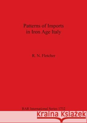 Patterns of Imports in Iron Age Italy R. N. Fletcher 9781407301761 Archaeopress