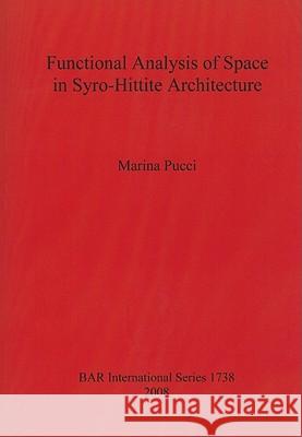 Functional Analysis of Space in Syro-Hittite Architecture Marina Pucci 9781407301808
