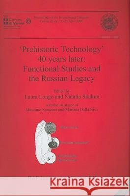 'Prehistoric Technology' 40 years later: Functional Studies and the Russian Legacy [With CD (Audio)] Longo, Laura 9781407302713 British Archaeological Reports