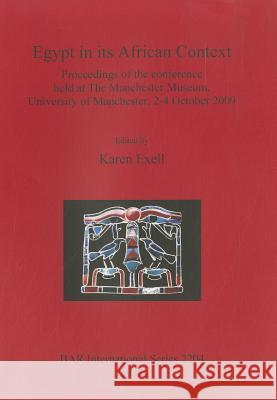 Egypt in its African Context Exell, Karen 9781407307602 British Archaeological Reports