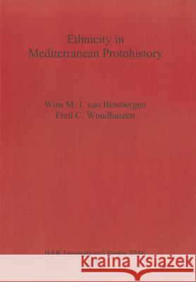 Ethnicity in Mediterranean Protohistory Wim M. J. Van Binsbergen 9781407308234 Archaeopress