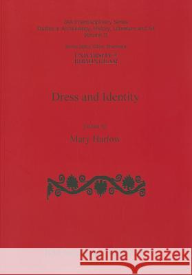 Dress and Identity Mary Harlow 9781407309422 British Archaeological Reports
