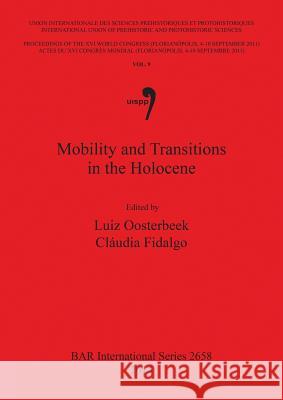 Mobility and Transitions in the Holocene Vol 9 Oosterbeek, Luiz 9781407313009