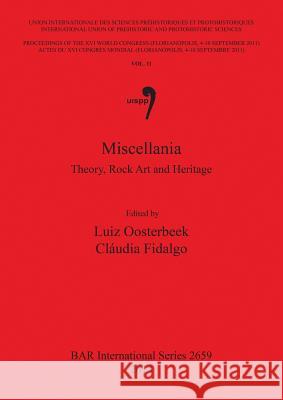 Miscellania: Theory, Rock Art and Heritage Oosterbeek, Luiz 9781407313016